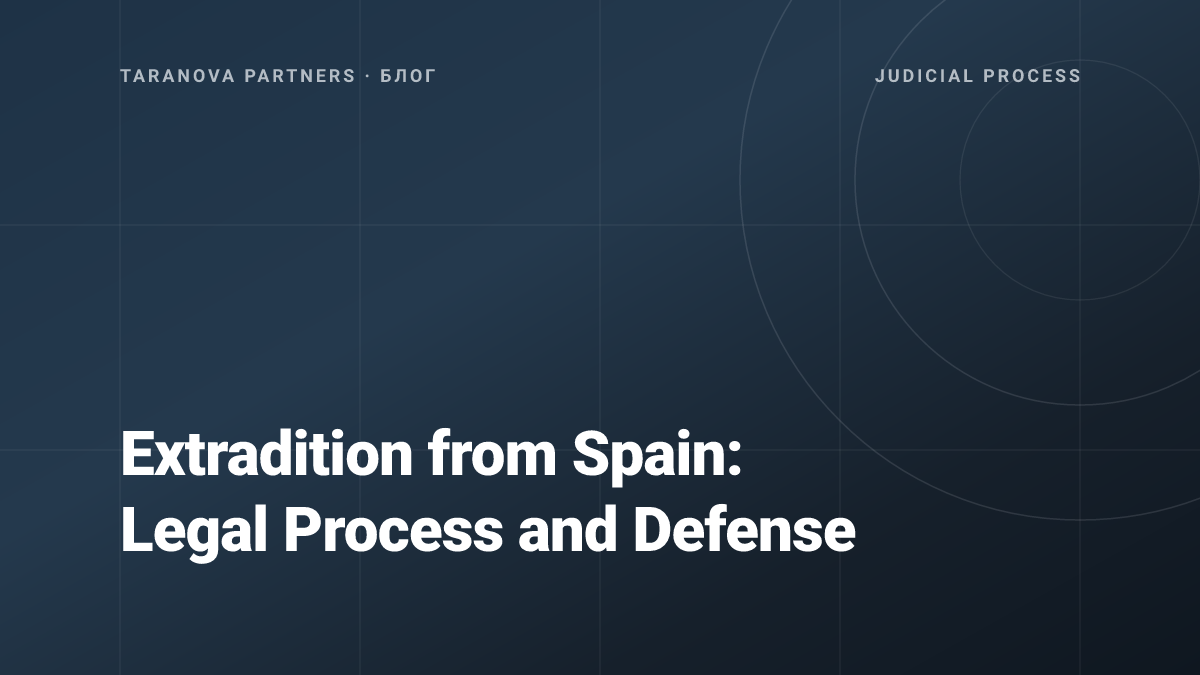 Extradition from Spain: Legal Process and Defense